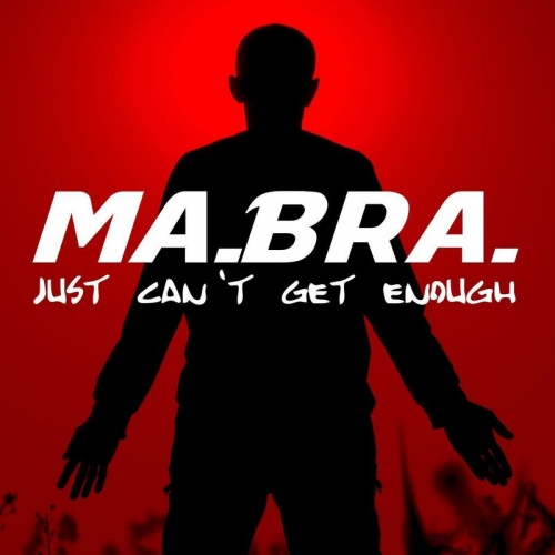 Ma.Bra. - Just Can't Get Enough &#8206;(2 x File, MP3, Single) 2019