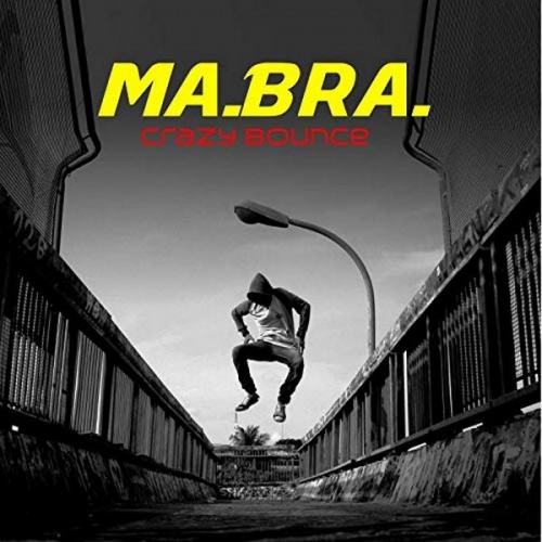 Ma.Bra. - Crazy Bounce &#8206;(2 x File, MP3, Single) 2018