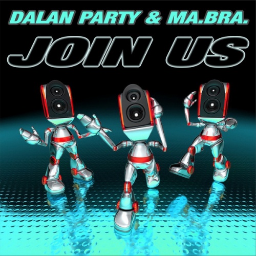Dalan Party & Ma.Bra. - Join Us &#8206;(4 x File, MP3, Single) 2011
