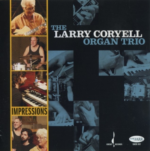 Larry Coryell Organ Trio - Impressions: The New York Sessions (2008) Lossless