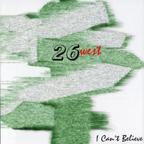 26 West - I Can't Believe (1999)