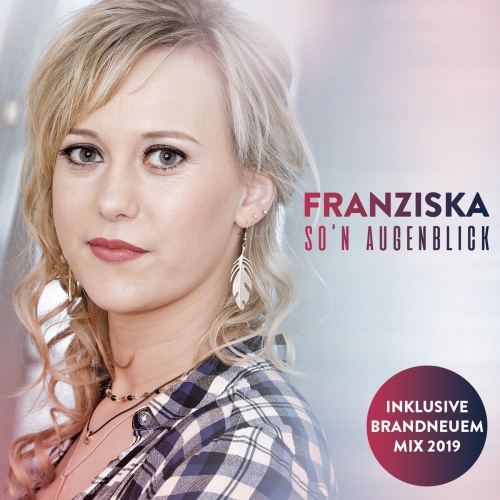 Franziska - So'n Augenblick (Maxi-Single) (2019)
