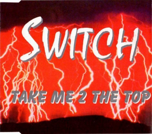 Switch - Take Me 2 The Top ‎(CD, Maxi-Single) 1995