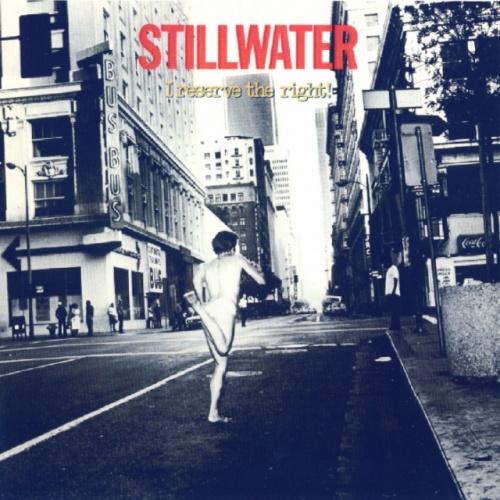 Stillwater - I Reserve The Right (1978) (Remastered, 2007) Lossless