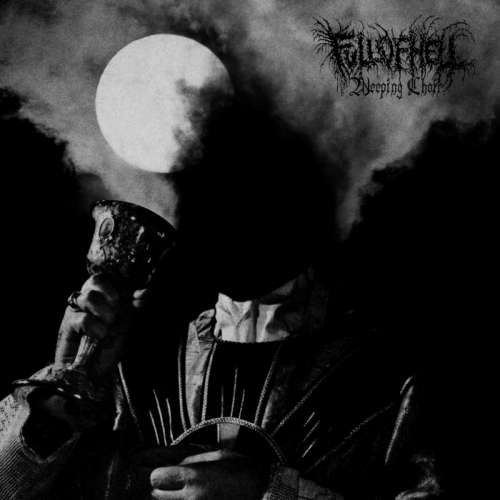 Full of Hell - Weeping Choir (2019)