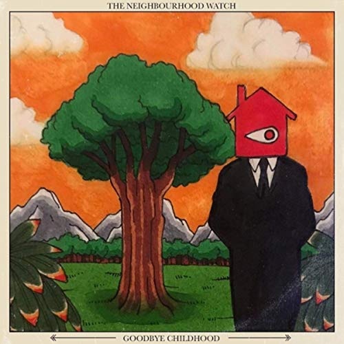 The Neighbourhood Watch � Goodbye Childhood (2019)