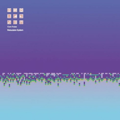 Com Truise - Persuasion System (2019)