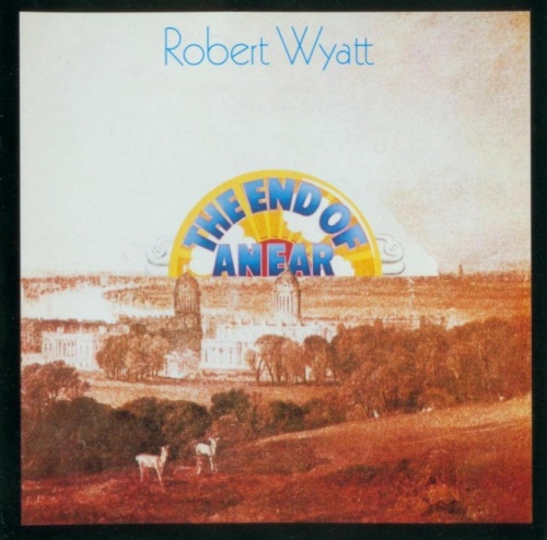 Robert Wyatt - The End Of An Ear (1970) (Reissue, 1999) lossless