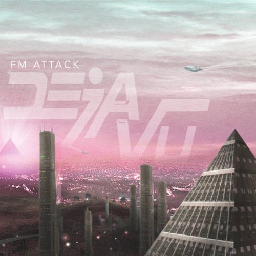 FM Attack - Deja Vu &#8206;(8 x File, MP3, Album) 2013