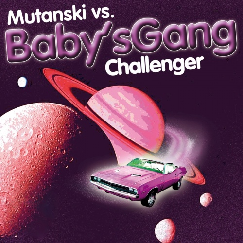 Mutanski Vs. Baby's Gang - Challenger &#8206;(2 x File, MP3, Single) 2015