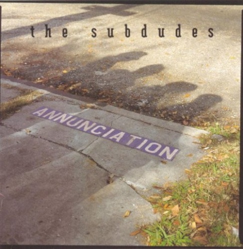 The Subdudes - Annunciation (1994) (Lossless)