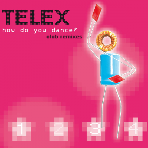 Telex - How Do You Dance (Club Remixes) &#8206;(4 x File, MP3, Single) 2006