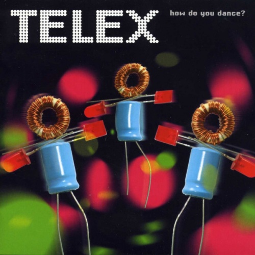 Telex - How Do You Dance &#8206;(10 x File, MP3, Album) 2006