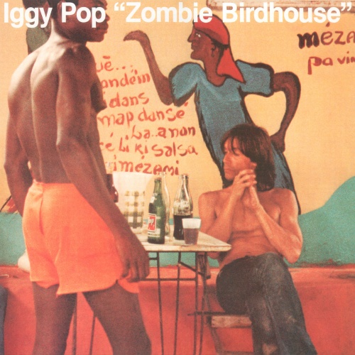 Iggy Pop  Zombie Birdhouse (1982) (Reissue 2019)