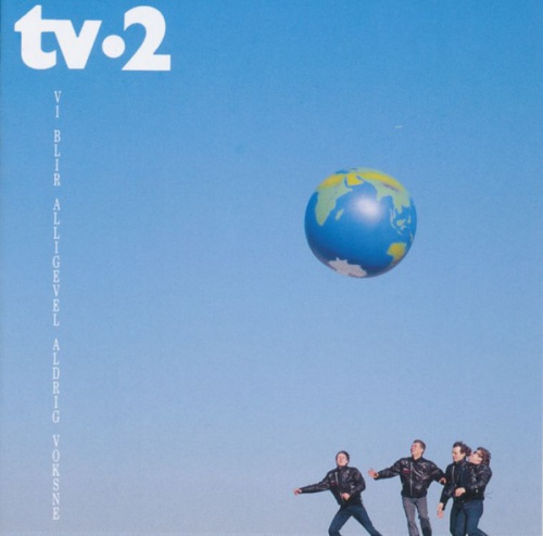 tv2 - Vi Blir Alligevel Aldrig Voksne (1990)