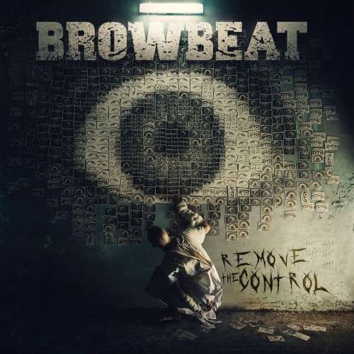 Browbeat - Remove The Control (2019)