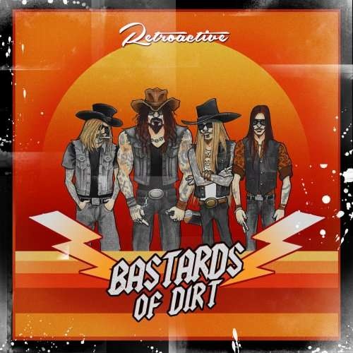 Bastards Of Dirt - Retroactive (2019)