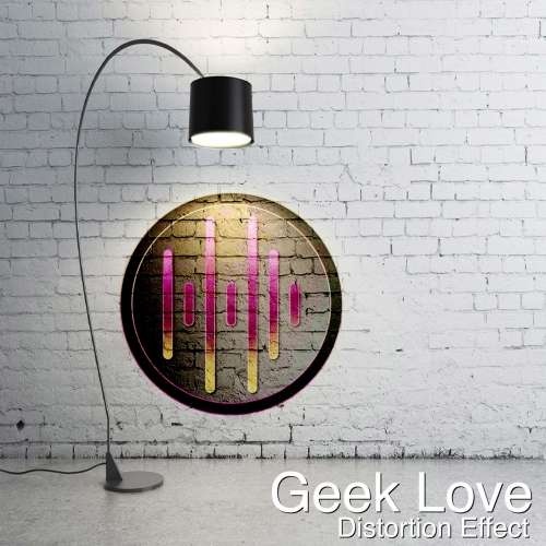 Distortion Effect - Geek Love (2019)