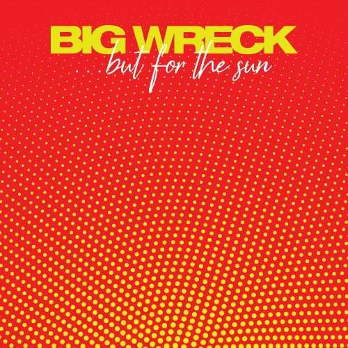 Big Wreck - But for the Sun (2019)