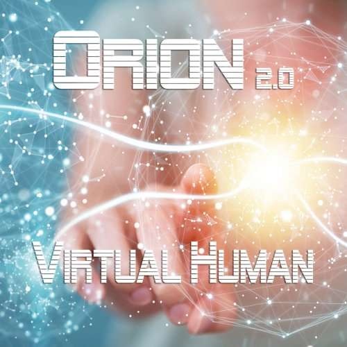 Orion 2.0 - Virtual Human (2019)