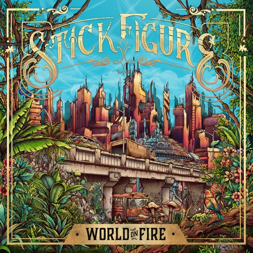 Stick Figure - World On Fire (2019)