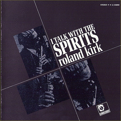 Roland Kirk - I Talk with the Spirits (1964)