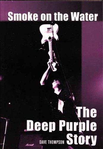 Smoke On The Water: The Deep Purple Story /   :  Deep Purple