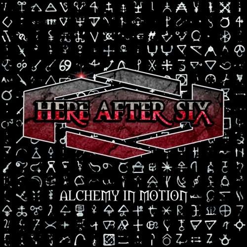 Here After Six - Alchemy in Motion (2019)