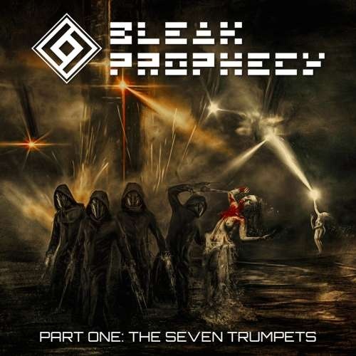 Bleak Prophecy - Part One: The Seven Trumpets (2019)