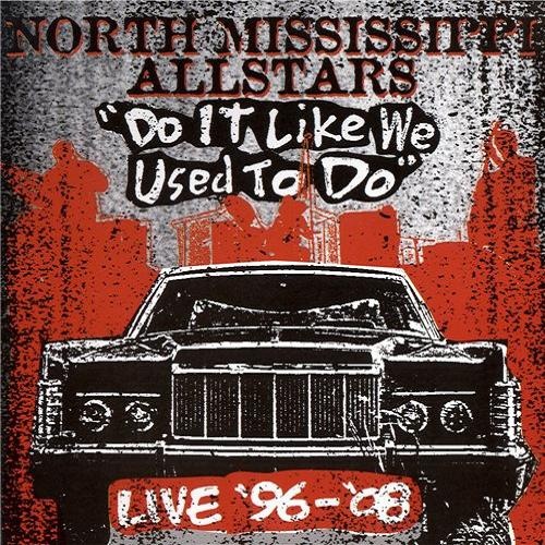 North Mississippi Allstars - Do It Like We Used To Do 2009 [Lossless+MP3]