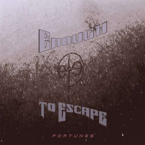 Enough To Escape - Fortunes (2019)