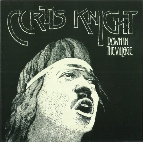 Curtis Knight - Down In The Village (1970) [Remastered, 2012] Lossless