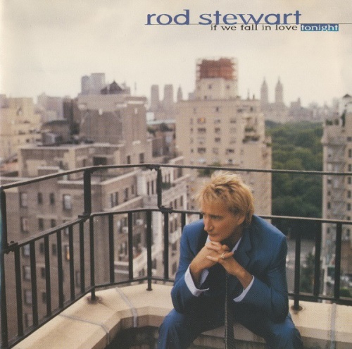 Rod Stewart - If We Fall In Love Tonight (1996) (LOSSLESS)