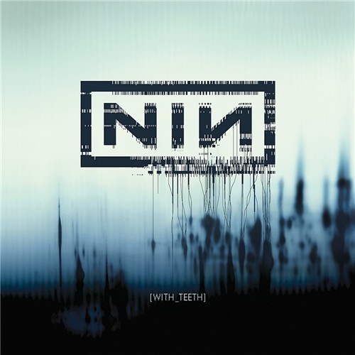 Nine Inch Nails - With Teeth [Definitive Edition] (2019)