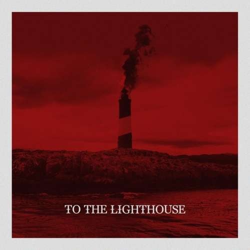 To the Lighthouse - To the Lighthouse (2019)