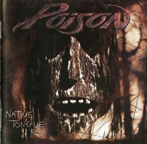 Poison - Native Tongue (1993) [USA Press+Japan Reissue 2018] Lossless