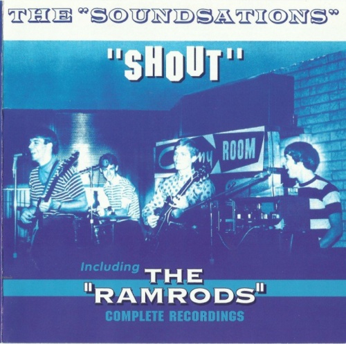 The Soundsations / The Ramrods - Shout Including The Ramrods Complete Recordings (1961-66) [2001]Lossless