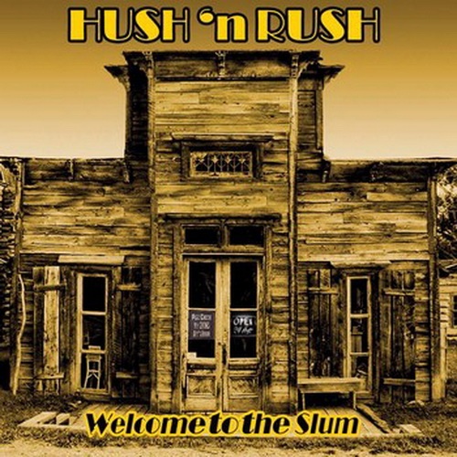 Hush 'n Rush  - Welcome To The Slum (2014)