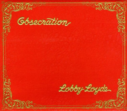 Lobby Loyde - Obsecration (1976) (2006) Lossless